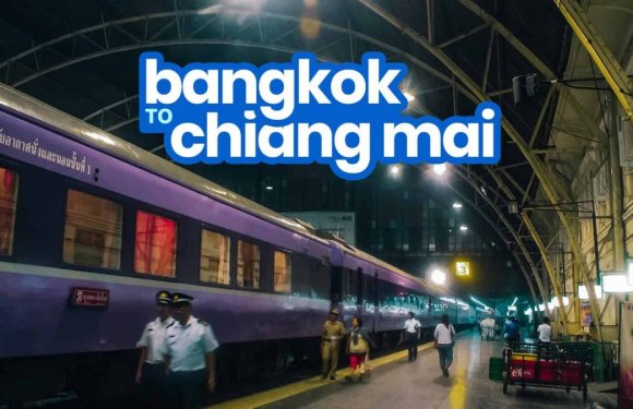 Getting from Bangkok to Chiang Mai – By Flights- Train & Bus
