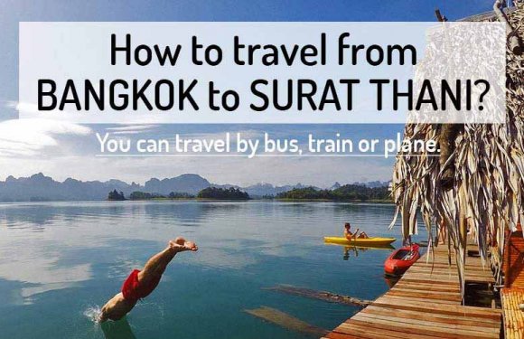 How to Get from Bangkok To Surat Thani? Train, Bus & Flight