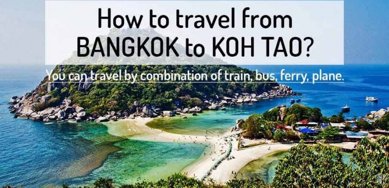 How To Get From Bangkok To Koh Tao? by Train, Bus, Ferry & Flights