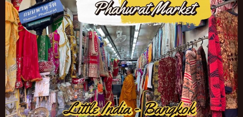 Little India in Bangkok: A Cultural Gem in the Heart of Thailand’s Capital